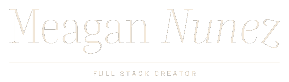 Meagan Nunez, full stack creator